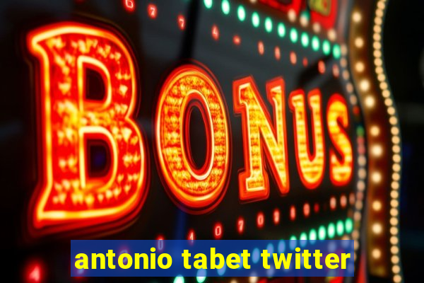 antonio tabet twitter